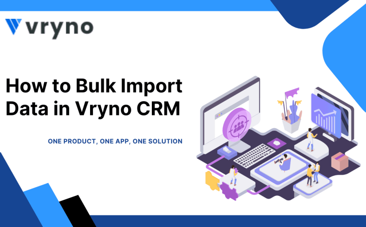 Bulk Imports in Vryno CRM