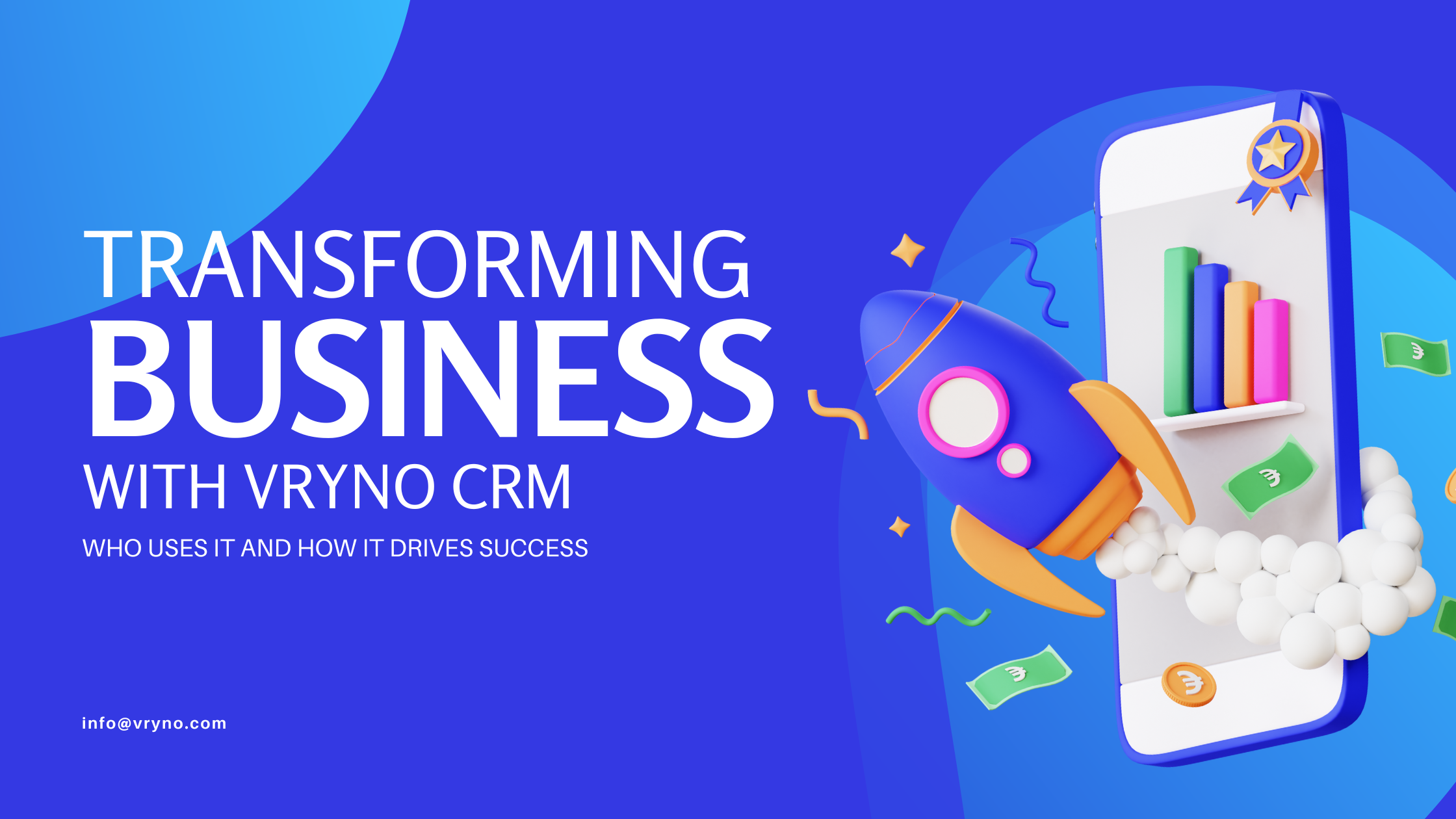 Transforming Business with Vryno CRM: Who Uses It and How It Drives Success